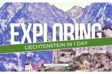 1 day itinerary in exploring Liechtenstein