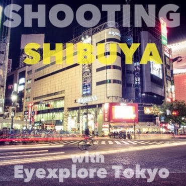 Shooting Shibuya with Eyexplore Tokyo 31