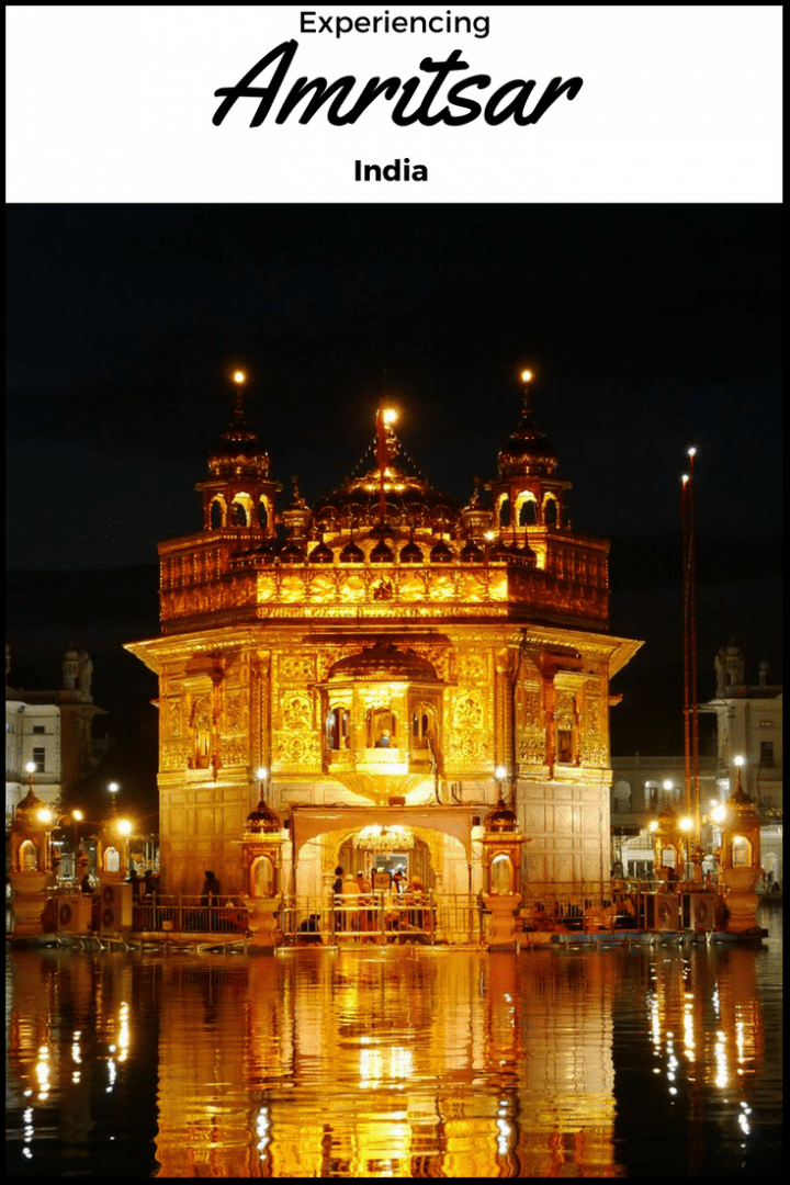 Experiencing Amritsar India, Soul of the Sikh Nation This Life in Trips