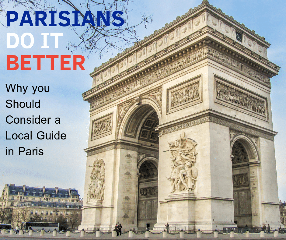 Parisians do it Better Why you Should Consider a Local Guide in Paris