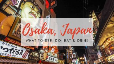 3 Days in Osaka - What to see, do, eat & drink