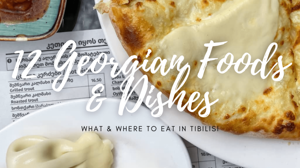 12 Best Foods Is Known for Where to Eat in Tbilisi