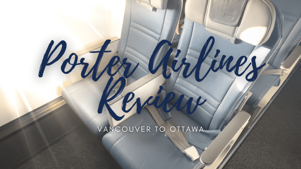 Is Porter Airlines Good? Porter Airlines Review YVR to YOW