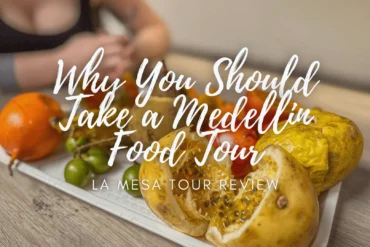Why You Should Take a Medellin Food Tour With La Mesa